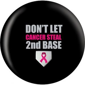 OTB Don't Let Cancer Steal Second Base OTB Don't Let Cancer Steal Second Base